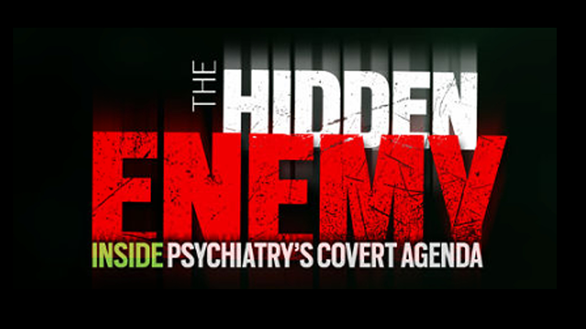 The Hidden Enemy: Inside Psychiatry's Covert Agenda